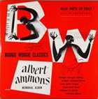 ALBERT AMMONS Boogie Woogie Classics (aka Albert Ammons / Pete Johnson ‎– Boogie Woogie Classics) album cover