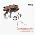 ALBERT BEGER Freedom Is An Option album cover