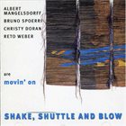 ALBERT MANGELSDORFF Movin' On : Shake, Shuttle And Blow album cover