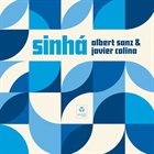 ALBERT SANZ Albert Sanz & Javier Colina : Sinhá album cover