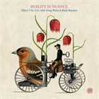 ALBERT VILA Reality Is Nuance album cover