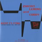 ALBERTO ZANINI Zanini, Lemons and Cobby : Keep Flying album cover