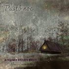 ALEKSANDRA KUTRZEPA Aleksandra Kutrzepa Quartet feat. Piotr Damasiewicz : Pustó Noc album cover