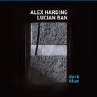 ALEX HARDING Alex Harding - Lucian Ban : Dark Blue album cover