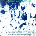 ALEX MERCK Alex Merck & Painted Birds With Special Guest Raoul De Souza : Minds And Bodies album cover