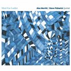 ALEX MERRITT Alex Merritt / Steve Fishwick Quintet : Mind-Ear-Ladder album cover