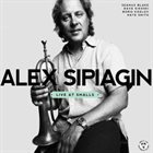 ALEX SIPIAGIN Live At Smalls album cover