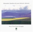 ALEXANDER HAWKINS Alexander Hawkins & Louis Moholo-Moholo : Keep Your Heart Straight album cover