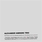 ALEXANDER HAWKINS Alexander Hawkins Trio album cover