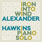 ALEXANDER HAWKINS Iron into Wind album cover
