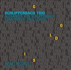 ALEXANDER VON SCHLIPPENBACH Gold Is Where You Find It album cover