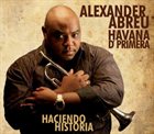 ALEXANDER Y HAVANA D' PRIMERA ABREU Hacienda Historia album cover