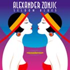 ALEXANDER ZONJIC Seldom Blues album cover