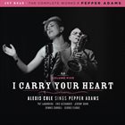 ALEXIS COLE I Carry Your Heart (Sings Pepper Adams) album cover