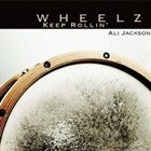 ALI JACKSON JR Wheelz Keep Rollin' album cover