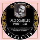 ALIX COMBELLE The Chronological Classics: Alix Combelle 1940-1941 album cover
