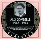 ALIX COMBELLE The Chronological Classics: Alix Combelle 1942-1943 album cover