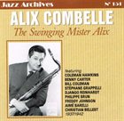 ALIX COMBELLE The Swinging Mister Alix 1937/1942 (Jazz Archives No. 151) album cover