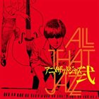 ALL THAT JAZZ All That Jazz (Anime That Jazz II) album cover