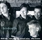 ALLAN BROWNE The Allan Browne Quartet : Bird Calls album cover