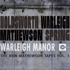 ALLAN HOLDSWORTH Allan Holdsworth, Ray Warleigh, Ron Mathewson, Bryan Spring : Warleigh Manor - The Ron Mathewson Tapes Vol. 1 album cover