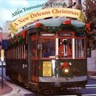 ALLEN TOUSSAINT Allen Toussaint & Friends : A New Orleans Christmas album cover