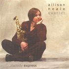 ALLISON NEALE Allison Neale Quartet : Melody Express album cover