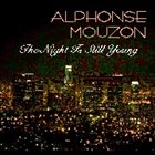 ALPHONSE MOUZON The Night is Still Young album cover