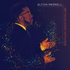 ALTON MERRELL Withholding Nothing album cover