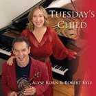 ALYSE KORN Alyse Korn & Robert Kyle : Tuesday’s Child album cover
