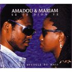 AMADOU AND MARIAM Se Te Djon Ye album cover