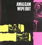 AMALGAM Wipe Out album cover