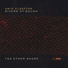 AMIR ELSAFFAR Rivers of Sound : The Other Shore album cover