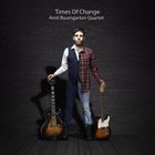 AMIT BAUMGARTEN Times Of Change album cover