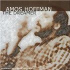 AMOS HOFFMAN The Dreamer album cover