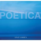 ANAT COHEN — Poetica album cover