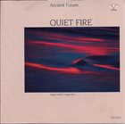ANCIENT FUTURE Quiet Fire album cover