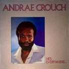 ANDRAÉ CROUCH He's Everywhere… album cover