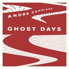 ANDRÉ CANNIERE Ghost Days album cover