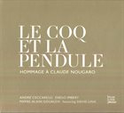 ANDRÉ CECCARELLI Le Coq Et La Pendule - Hommage A Claude Nougaro album cover