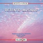 ANDRÉ FERTIER Détente ~ Musique - Volume 1 (aka Musique Fonctionnelle De Détente • Volume 1) album cover