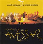 ANDRÉ MARQUES André Marques E A Vintena Brasileira : De Barque Às Avessas album cover