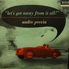 ANDRÉ PREVIN Let's Get Away From It All album cover