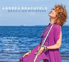 ANDREA BRACHFELD Brazilian Whispers album cover