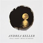 ANDREA KELLER Still Night : Music in Poetry album cover