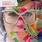 ANDREA SUPERSTEIN Oh Mother album cover