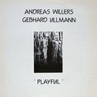 ANDREAS WILLERS Andreas Willers / Gebhard Ullmann ‎: Playful album cover