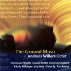 ANDREAS WILLERS Andreas Willers Octet ‎: The Ground Music album cover