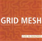 ANDREAS WILLERS Grid Mesh ‎: Live In Madrid album cover