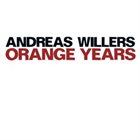 ANDREAS WILLERS Orange Years album cover